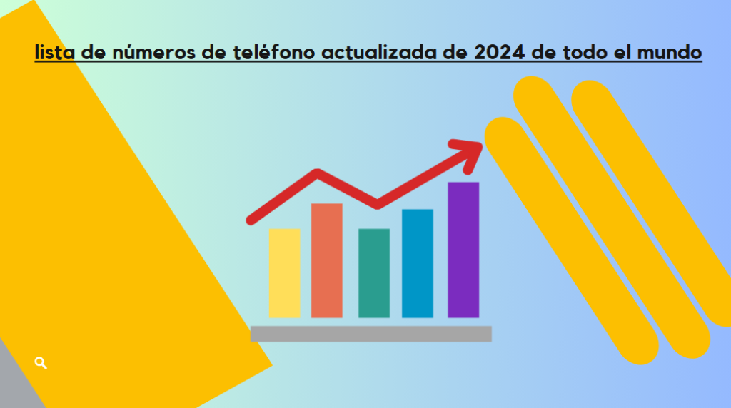 lista de números de teléfono actualizada de 2024 de todo el mundo